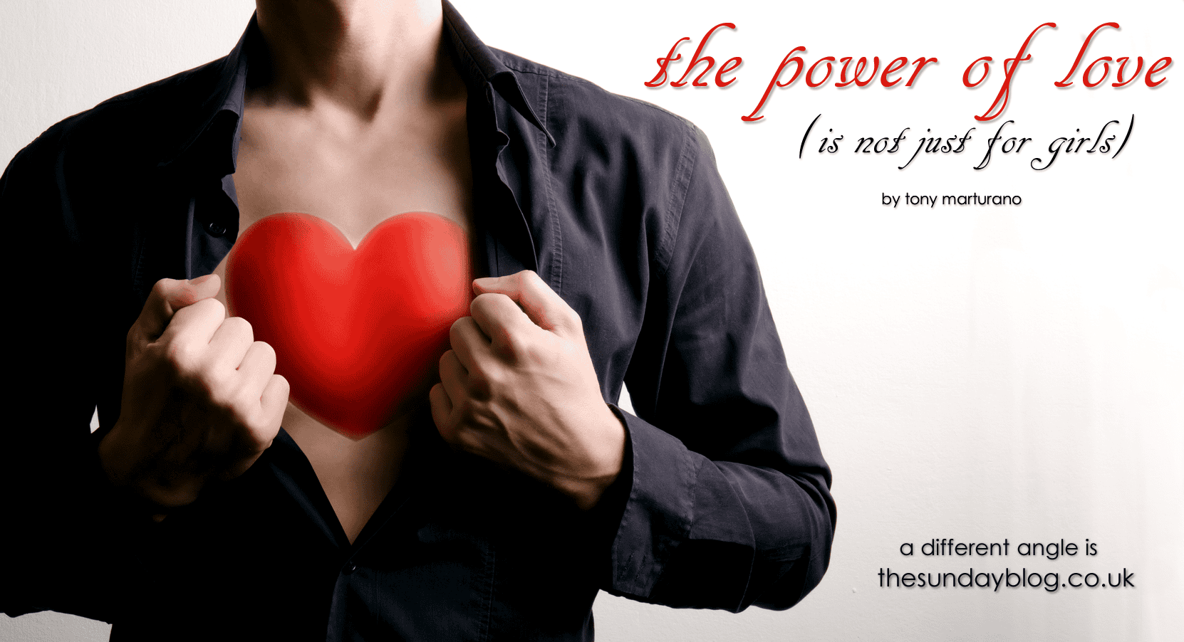 THE POWER OF LOVE (IS NOT JUST FOR GIRLS)